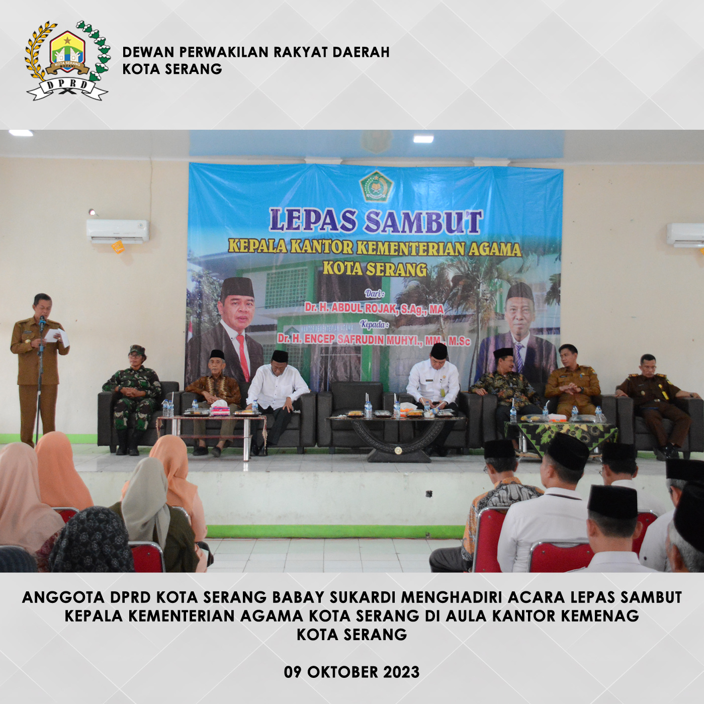 09 Oktober 2023 - Anggota DPRD Kota Serang Babay Sukardi hadiri acara Lepas Sambut Kepala Kementerian Agama Kota Serang