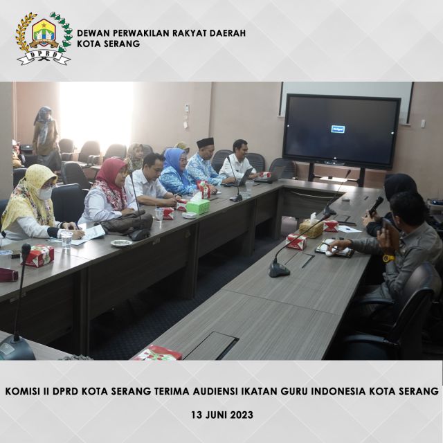 13 Juni 2023 - Ratu Ria Maryana dan Mad Buang dari Komisi II DPRD Kota Serang menerima Audiensi dari Ikatan Guru Indonesia Kota Serang