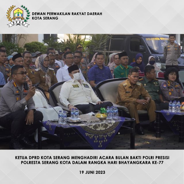 19 Juni 2023 - Ketua DPRD Kota Serang Budi Rustandi Menghadiri Acara Bulan Bakti Polri Presisi Polresta Serang Kota
